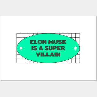 Elon Musk Is A Super Villain - Anti Billionaire Posters and Art